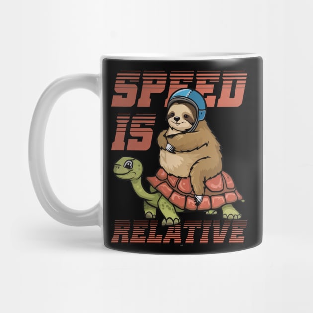 Funny Lazy Racer Sloth Riding Tortoise Speed is Relative by CoolQuoteStyle